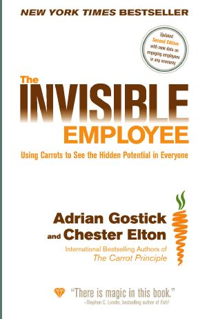 The Invisible Employee · Using Carrots to See the Hidden Potential in Everyone, Second Edition