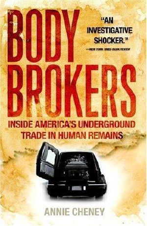 Body Brokers · Inside America's Underground Trade in Human Remains