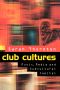 Club Cultures, Music, Media and Subcultural Capital