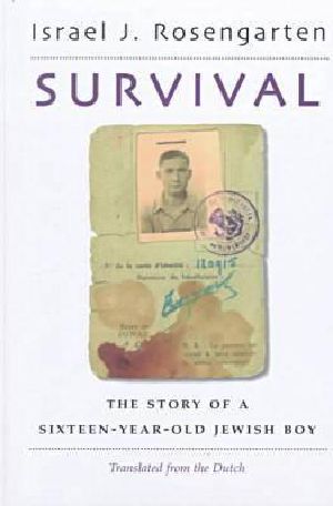 Survival · the Story of a Sixteen-Year Old Jewish Boy