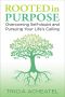 Rooted in Purpose