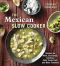 The Mexican Slow Cooker · Recipes for Mole, Enchiladas, Carnitas, Chile Verde Pork, and More Favorites