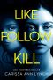 Like, Follow, Kill