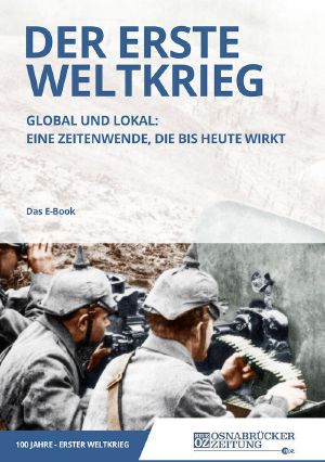 Der Erste Weltkrieg · Global und lokal · Eine Zeitenwende