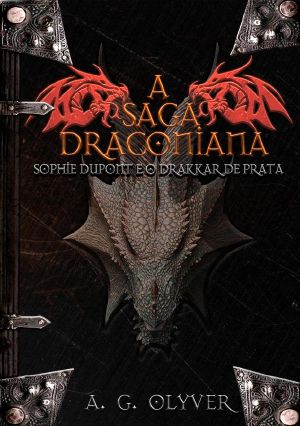 A Saga Draconiana - Sophie Dupont E O Drakkar De Prata