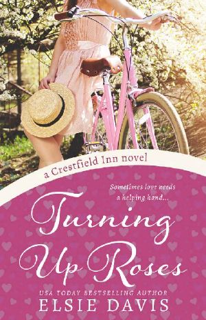 Turning Up Roses: A Sweet Romance (A Crestfield Inn novel Book 2)