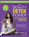 The Beauty Detox Power · Nourish Your Mind and Body for Weight Loss and Discover True Joy