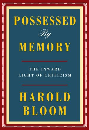 Possessed by Memory, The Inward Light of Criticism