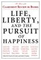 Life, Liberty, and the Pursuit of Happiness