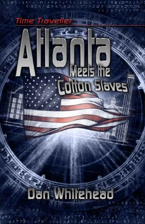 Time Traveller Atlanta Meets the Cotton Slaves (Time Travelling Kids)