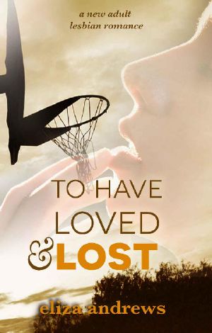 To Have Loved & Lost · A new adult lesbian romance