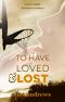 To Have Loved & Lost · A new adult lesbian romance