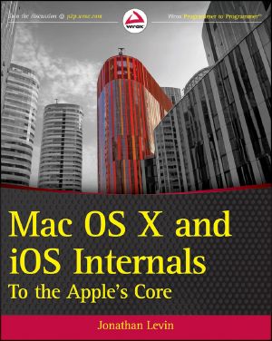 Mac OS X and iOS Internals · to the Apple's Core