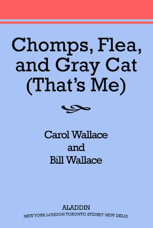 Chomps, Flea, and Gray Cat (That's Me!)