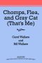 Chomps, Flea, and Gray Cat (That's Me!)