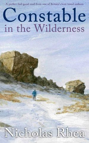 CONSTABLE IN THE WILDERNESS a perfect feel-good read from one of Britain’s best-loved authors (Constable Nick Mystery Book 28)