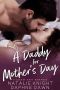 A Daddy for Mother's Day · A Secret Baby Romance