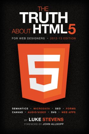 The Truth About HTML5 · For Web Designers