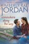 Somewhere Along the Way: A Christian Romance (New Hope Falls Book 8)