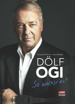 Dölf Ogi - So wa(h)r es!