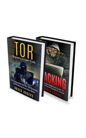 TOR: 2 in 1 Beginners Guidebook to TOR and Hacking - Access the Darknet, TOR browsing, and Remaining Anonymous Online & Become a Top Notch Hacker