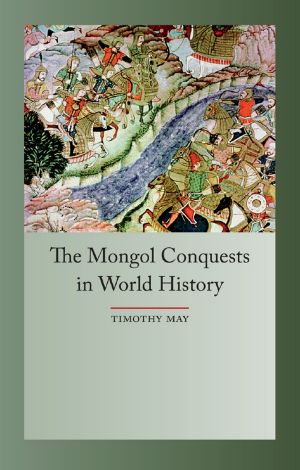 The Mongol Conquests in World History