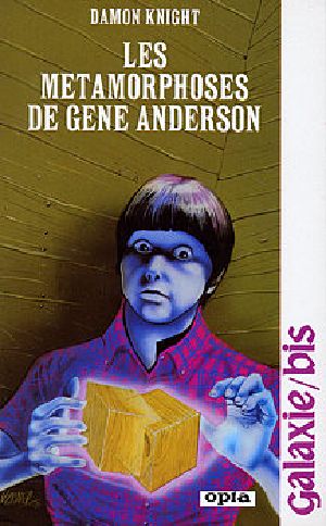 Les Métamorphoses De Gene Anderson