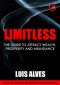 Limitless · the Guide to Attract Wealth, Prosperity and Abundance