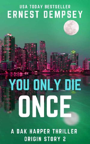 You Only Die Once · A Dak Harper Serial Thriller (The Relic Runner Origin Story Book 2)