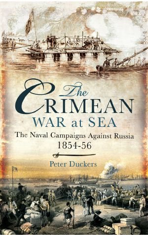 Crimean War at Sea · the Naval Campaigns Against Russia 1854-56