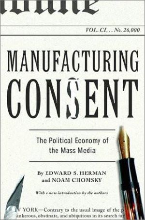 Manufacturing Consent · The Political Economy of the Mass Media