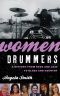 Women Drummers · A History from Rock and Jazz to Blues and Country