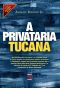 A Privataria Tucana