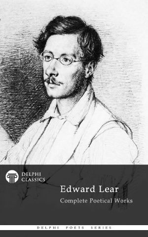 Delphi Complete Poetical Works of Edward Lear