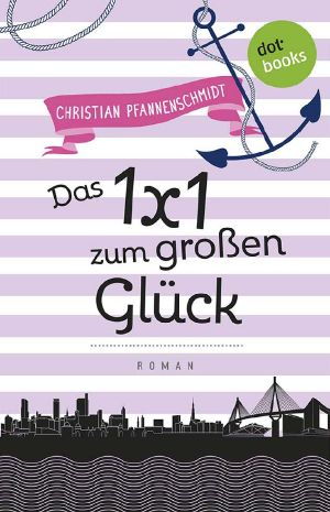 Freundinnen für's Leben - Roman 6: Das 1x1 zum großen Glück