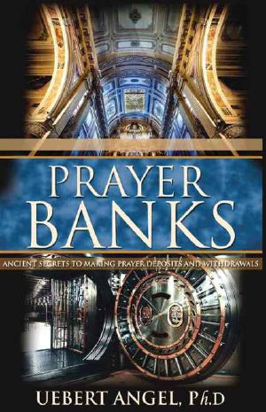 Prayer Banks · Ancient Secrets to Making Prayer Deposits and Withdrawals