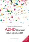 ADHD – Hoe haal je het uit je hoofd?