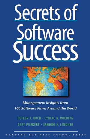 Secrets of Software Success · Management Insights From 100 Software Firms Around the World