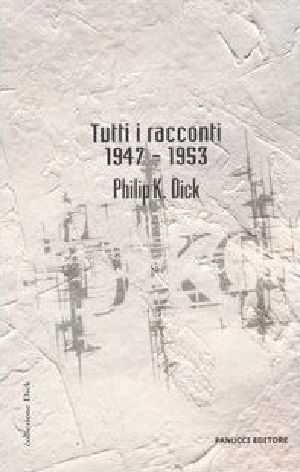 Tutti I Racconti Vol 1 (1947-53)