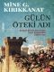 Gülün Öteki Adı