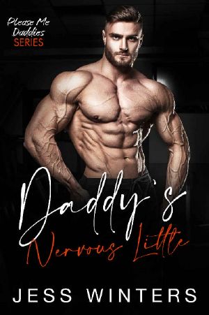 Daddy’s Nervous Little: An Age Play, DDlg, Instalove, Standalone, Romance (Please Me Daddies Series Book 7)