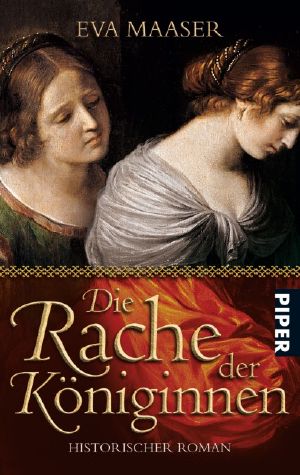 Brunichild & Fredegunde 02 - Die Rache der Königinnen