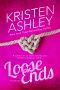 Loose Ends ~ Kristen Ashley