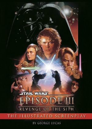 Revenge of the Sith · the Illustrated Screenplay