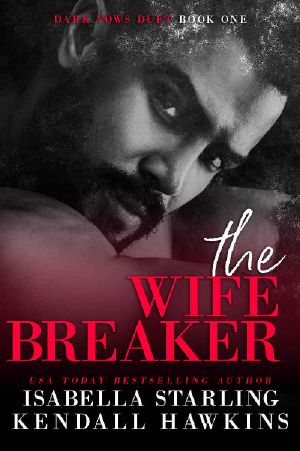 The Wife Breaker: A Dark Forced Marriage Cartel Romance (Dark Vows Duet Book 1)