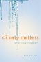 Climate Matters · Ethics in a Warming World (Norton Global Ethics Series)