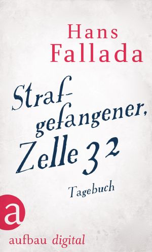 Strafgefangener, Zelle 32 · Tagebuch