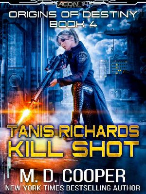 Tanis Richards: Kill Shot (Aeon 14 - Origins of Destiny)