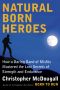 Natural Born Heroes · How a Daring Band of Misfits Mastered the Lost Secrets of Strength and Endurance