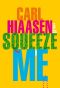 Squeeze Me, A novel